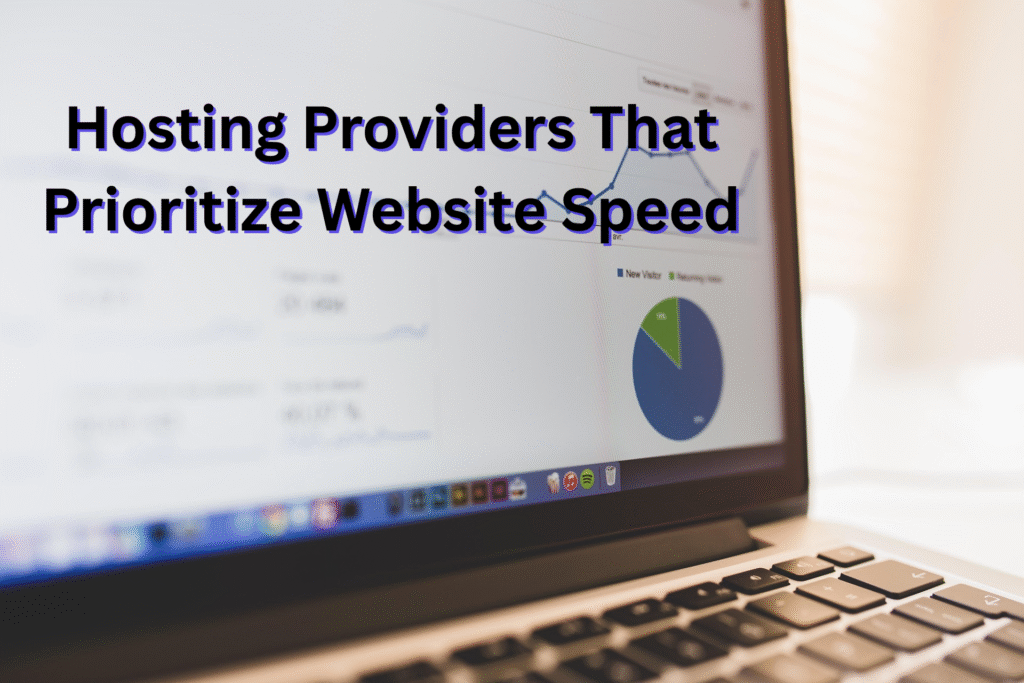 Hosting Providers That Prioritize Website Speed