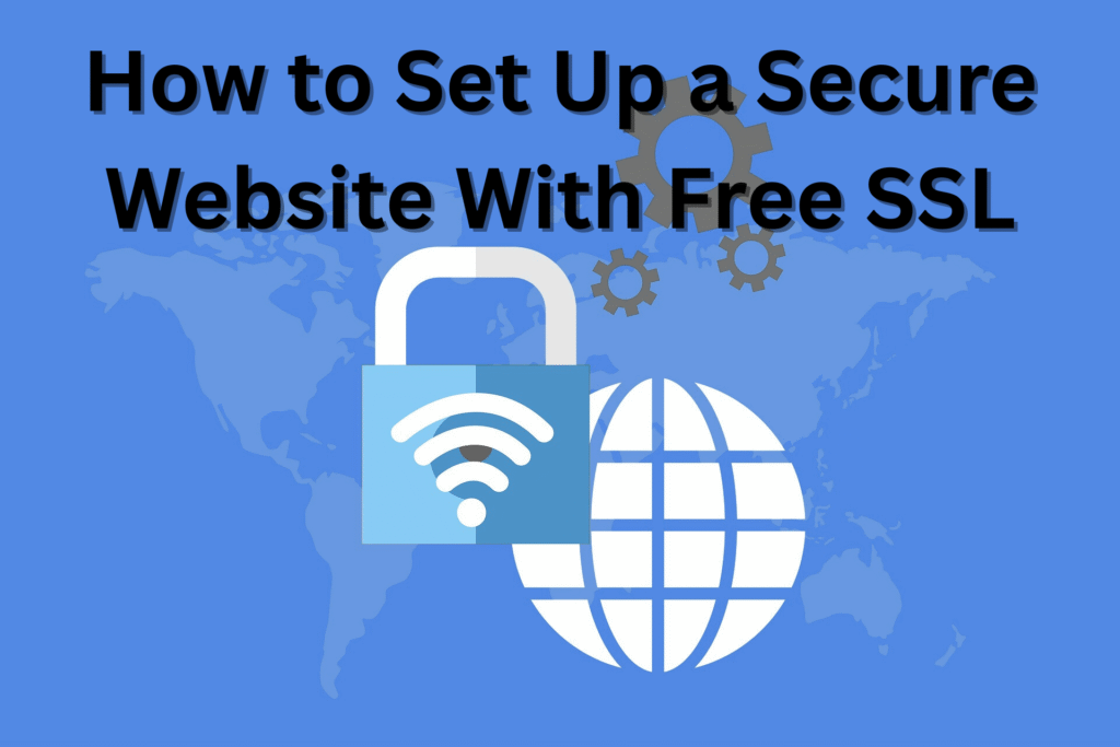How to Set Up a Secure Website With Free SSL
